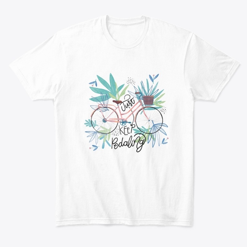 Just Keep Peddling- T-Shirt Or Tees
