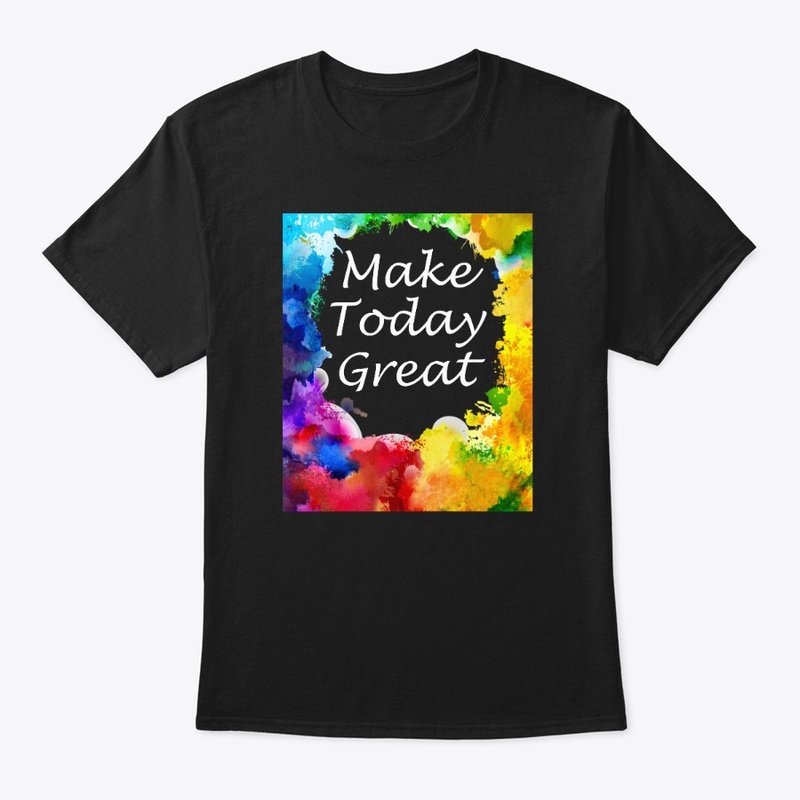 Make today great