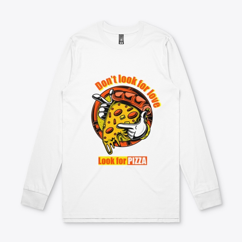 Don't look for love - look for Pizza
