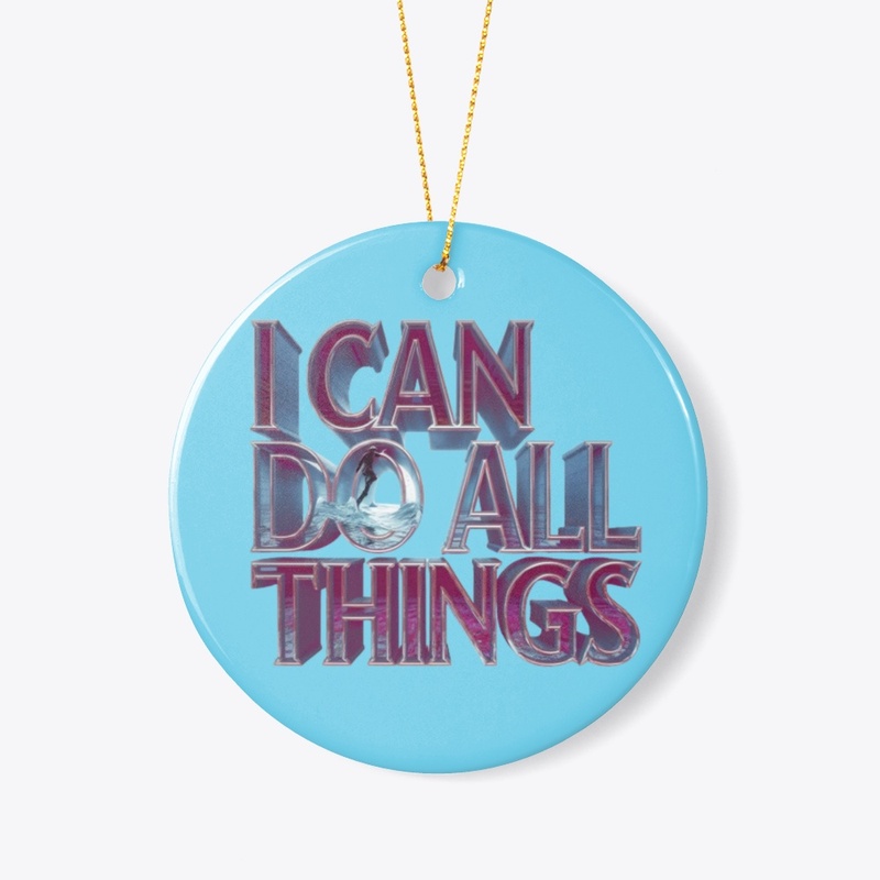 I Can Do All Things