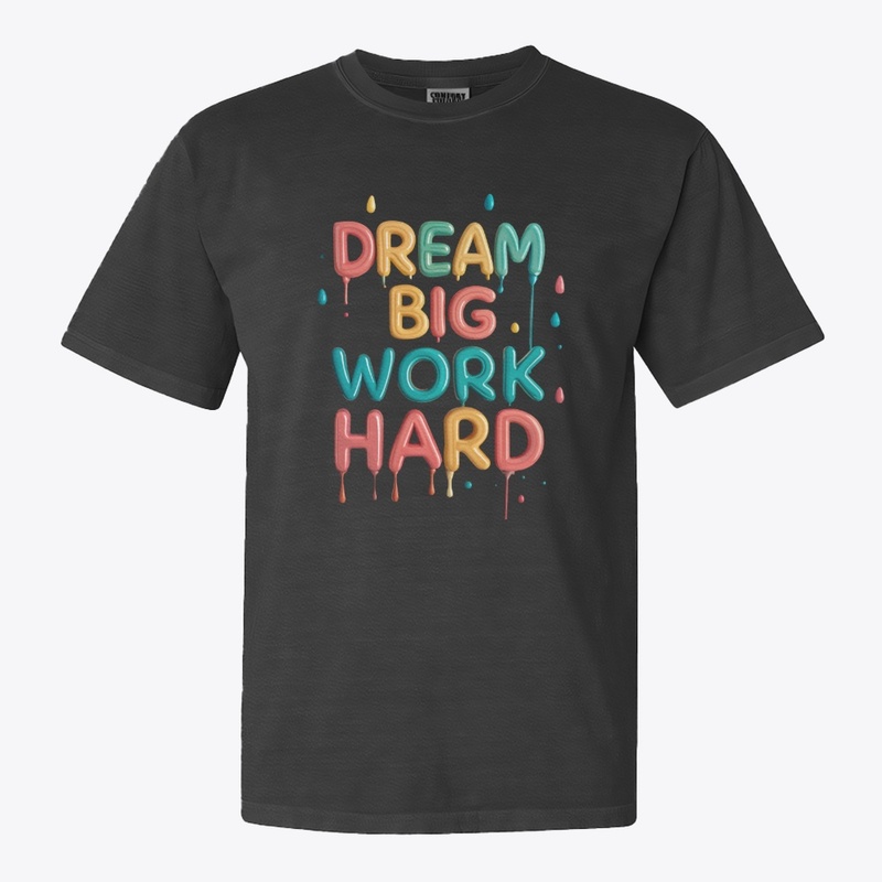 Dream big, work hard 2