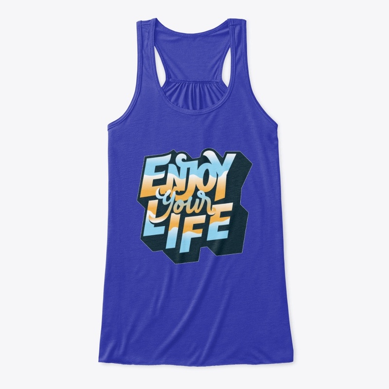 Enjoy your Life
