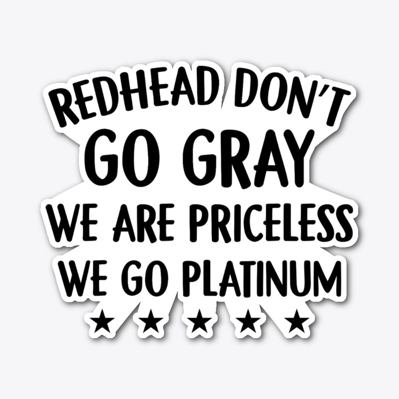 Redhead Dont Go Gray 