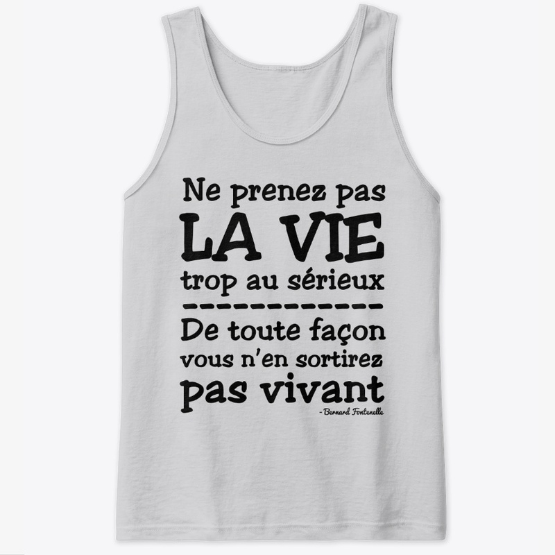 Ne prenez pas la vie trop au sérieux