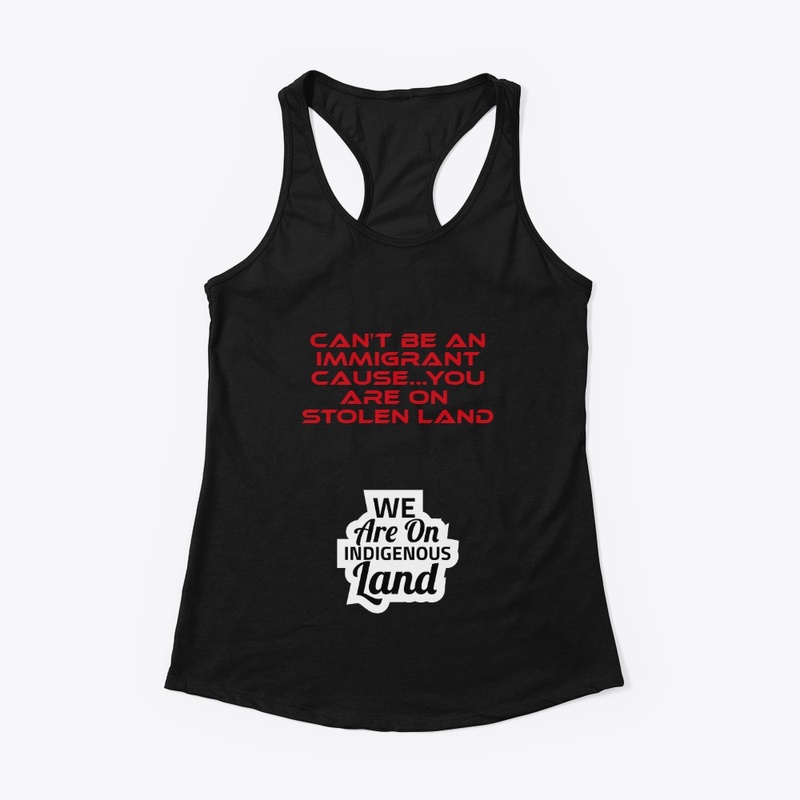 Can't_be_Immigrant_on_Indigenous_land