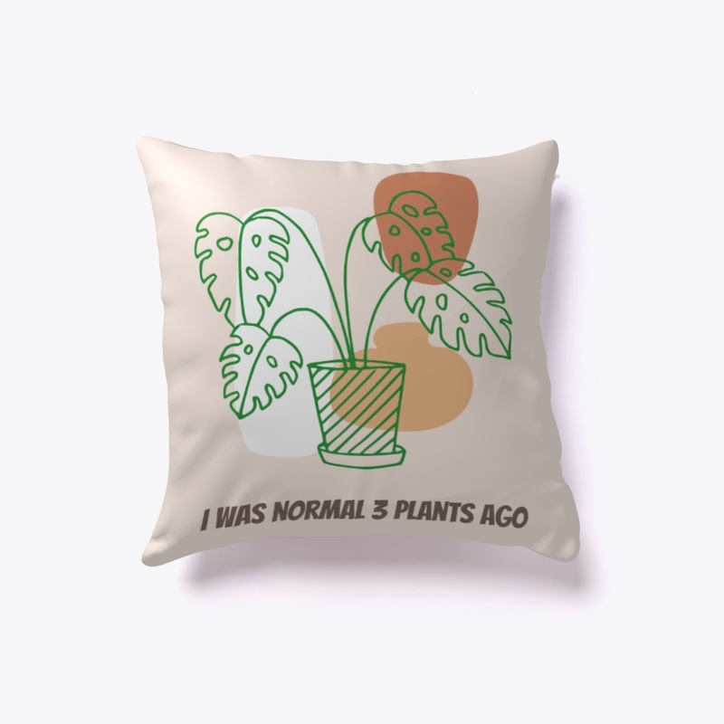 I Was Normal 3 Plants Ago