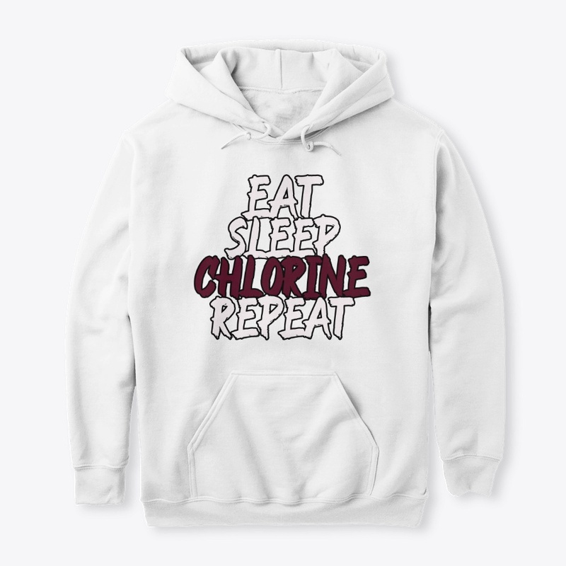 Eat Sleep Chlorine Repeat - Swim Team