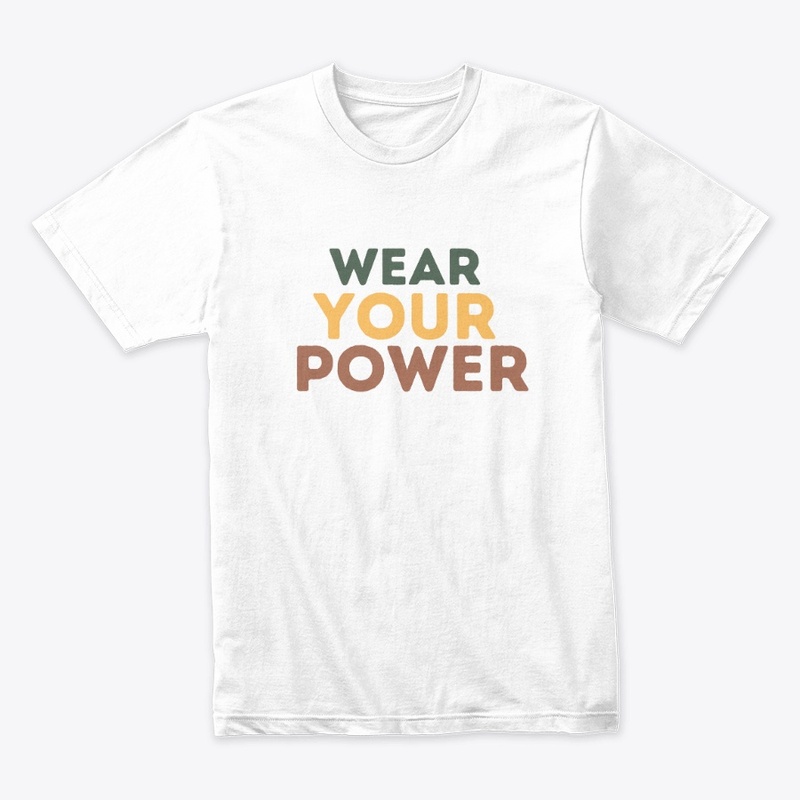 Wear Your Power – Earth Tones