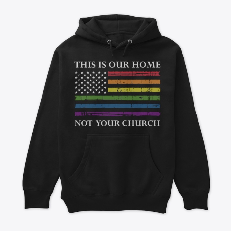 This is our home, not your church!