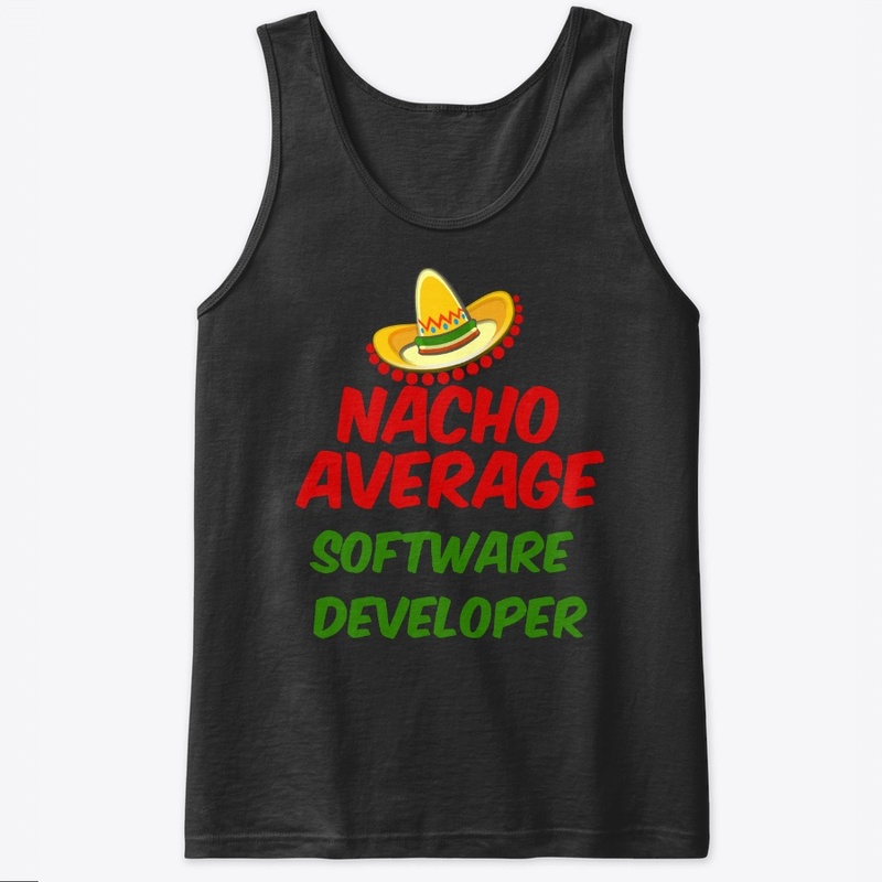 Nacho Average Software Developer Shirt