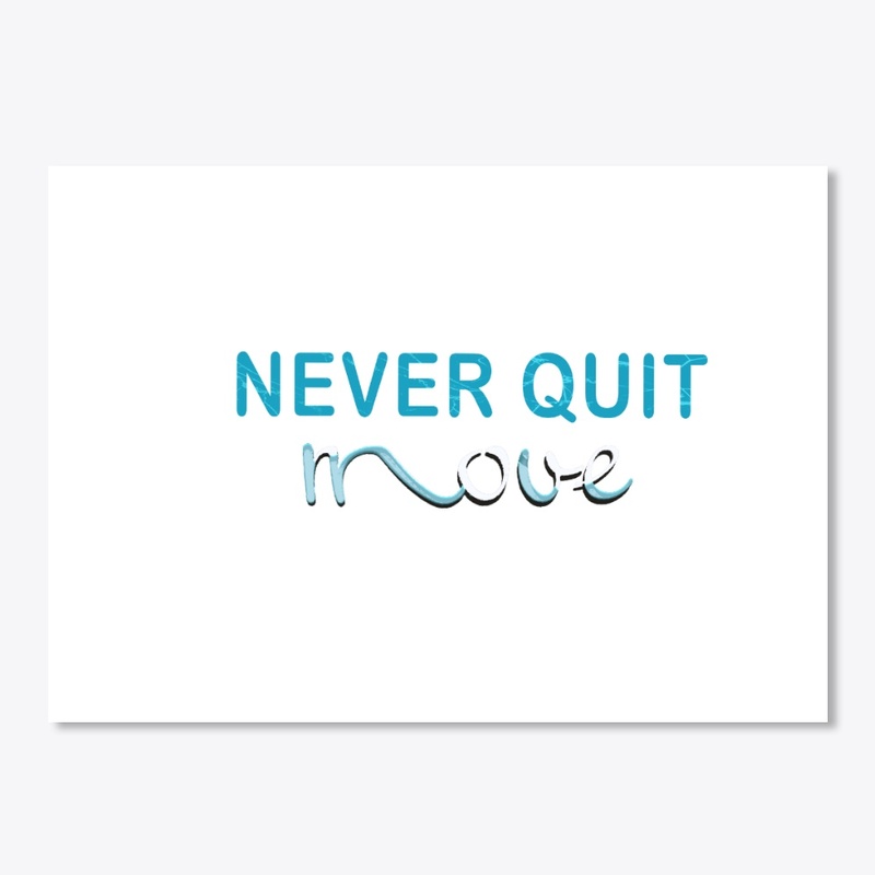NEVER QUIT move