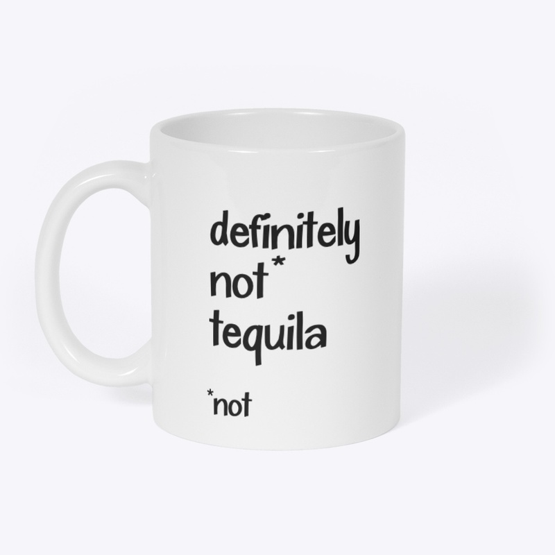Definitely Not Not Tequila