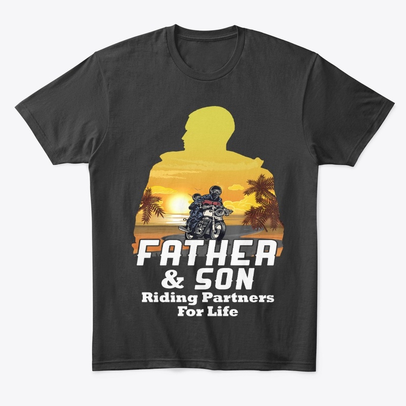 Father And Son Riding Partners For Life