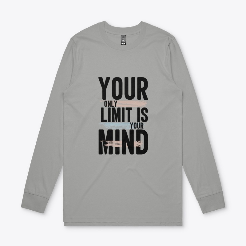 You only limit is your mind t shirts