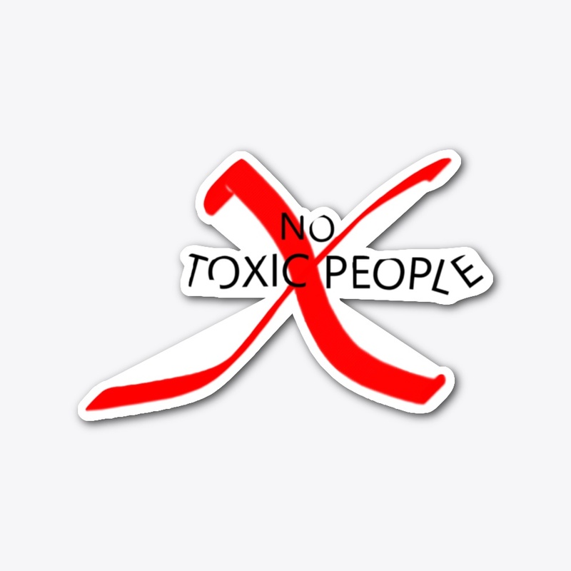 NO TOXIC PEOPLE