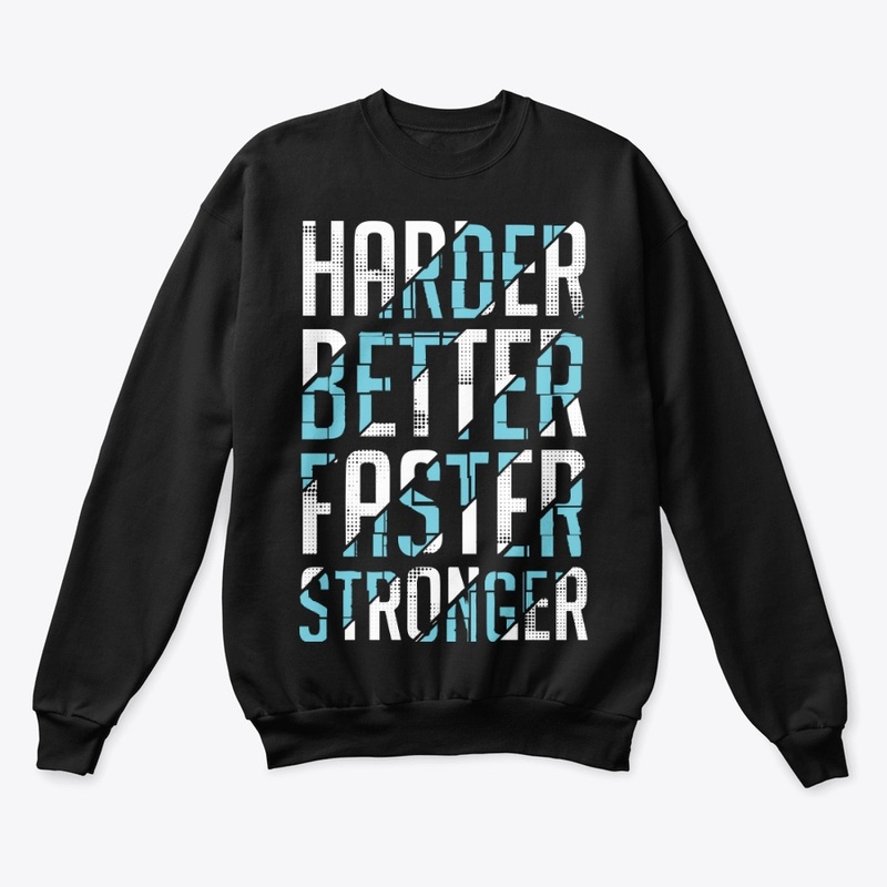 Harder, Better, Faster, Stronger