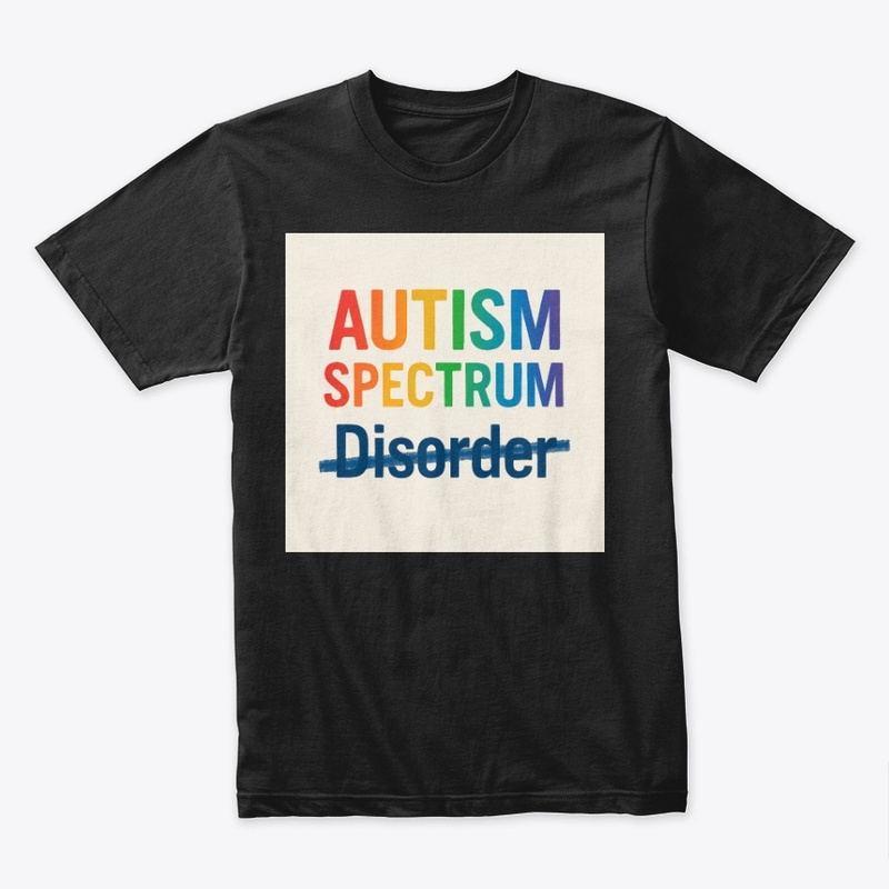 Autism Spectrum, Disorder is crossed out
