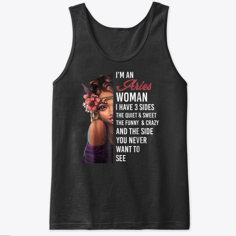 Im An Aries Woman Tshirt I Have  Sides A