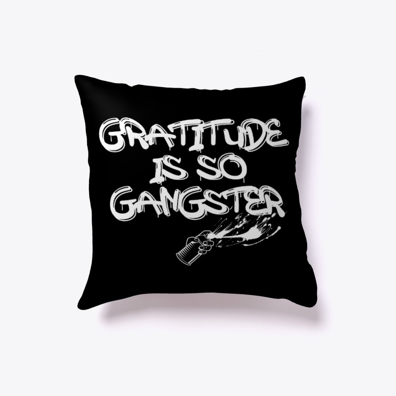 Gratitude Is So Gangster