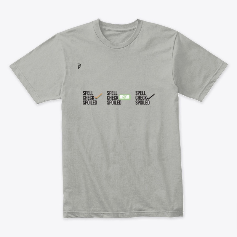 Spell check spoiled t-shirt