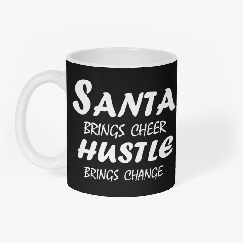 Santa Brings Cheer, Hustle Brings Change