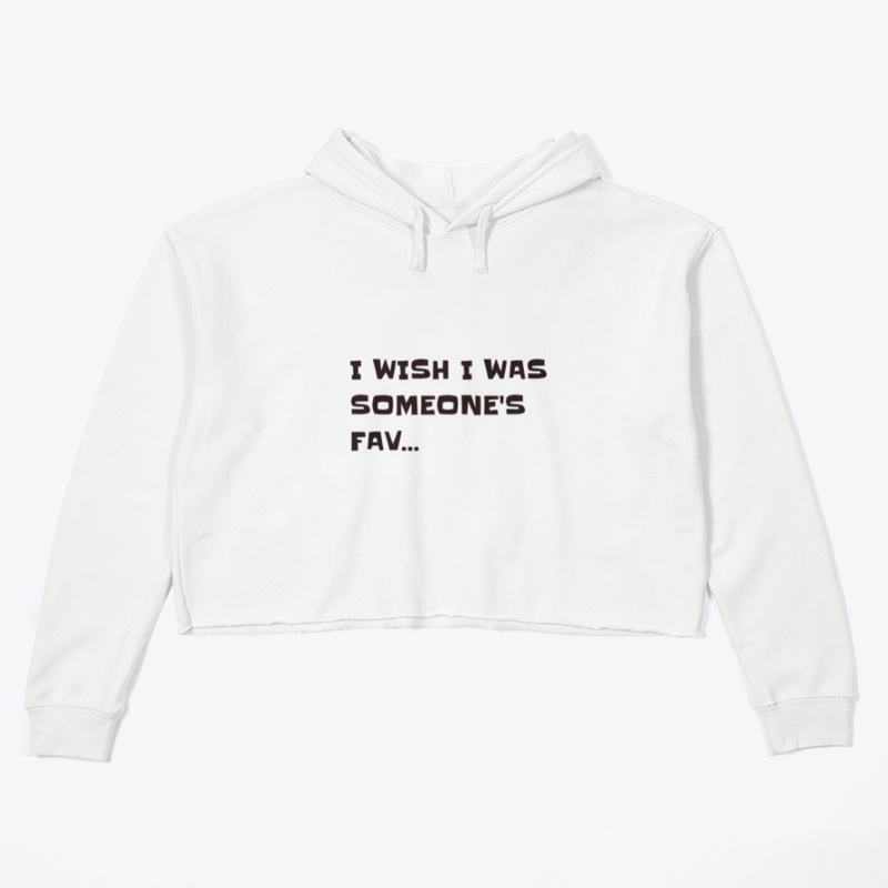 I wish I was someone's favourite