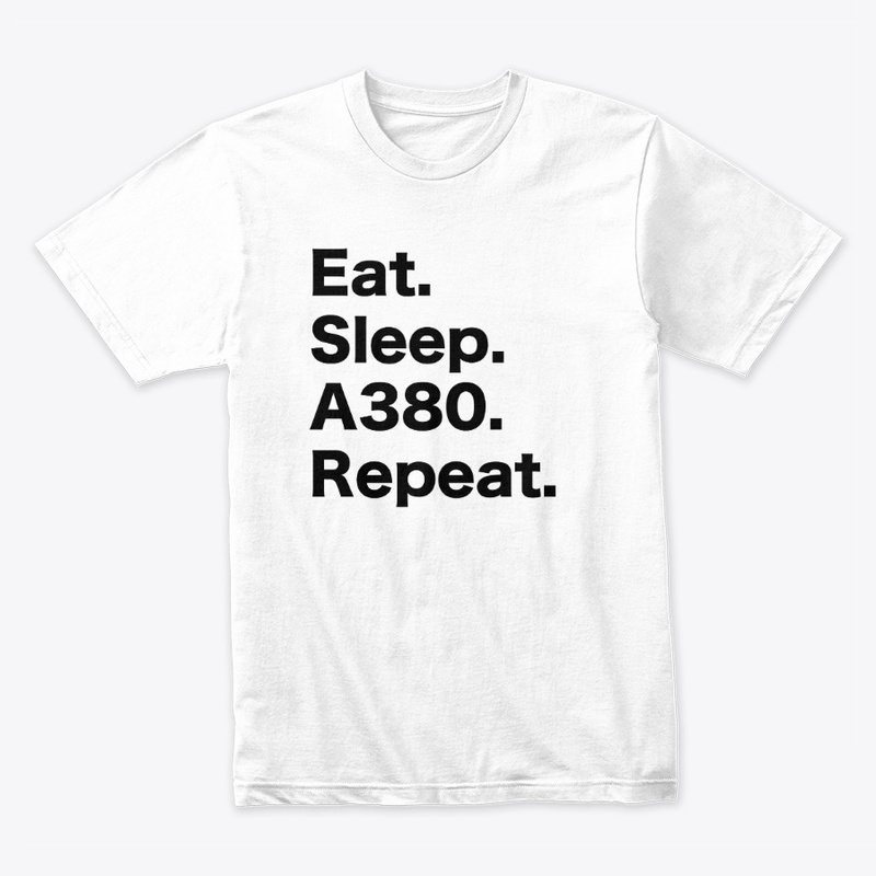 Eat Sleep A380 Repeat