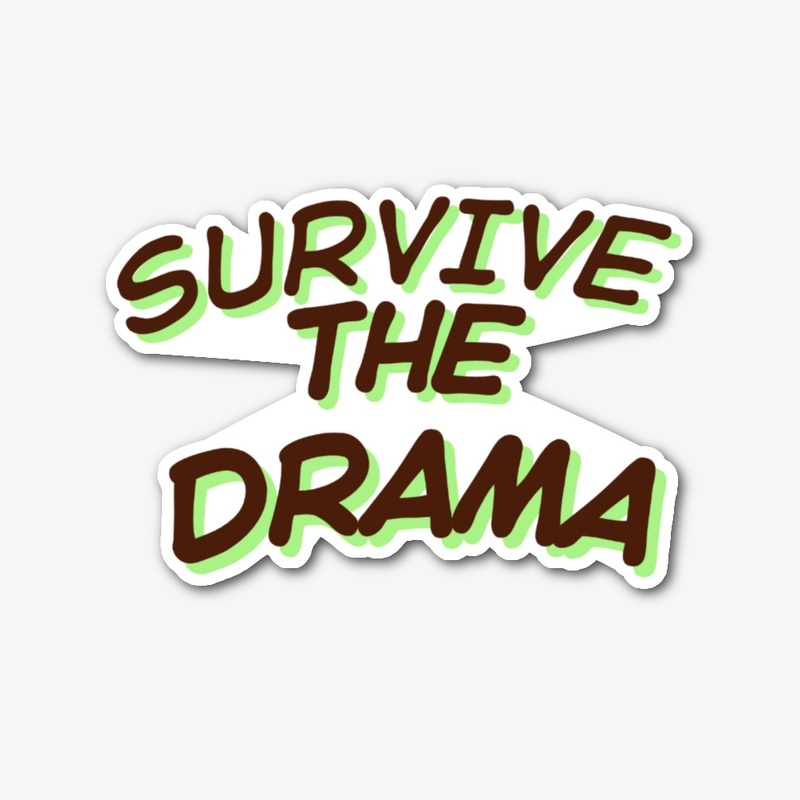Survive the Drama Sticker