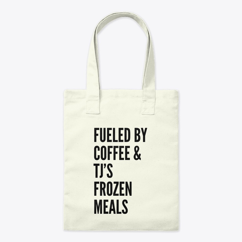 Fueled by Coffee &amp; TJ's Frozen Meals