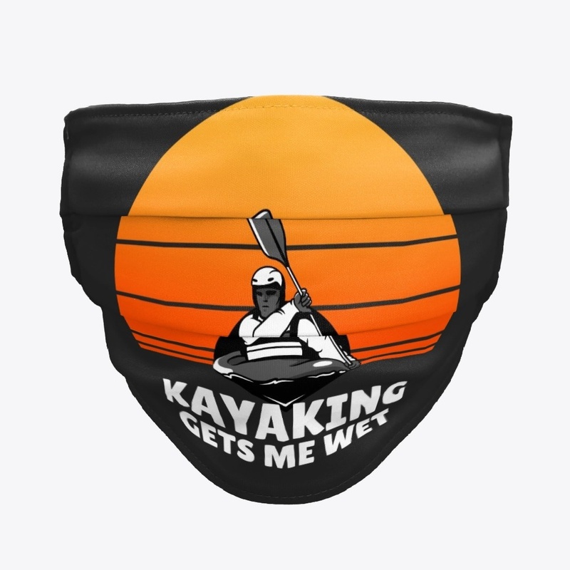 Kayaking gets me wet mask