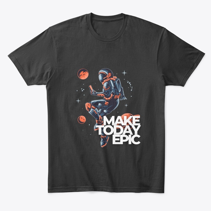 Make Today Epic