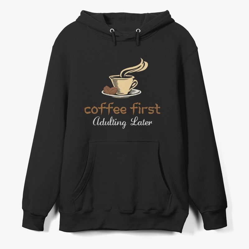"Coffee First Hoodie"