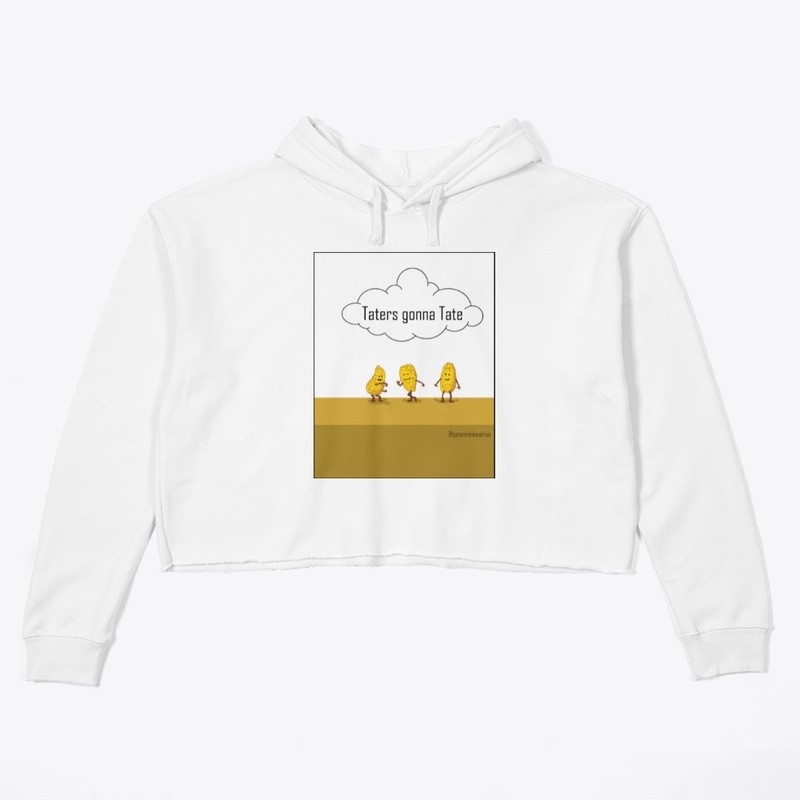 Taters gonna Tate- White background