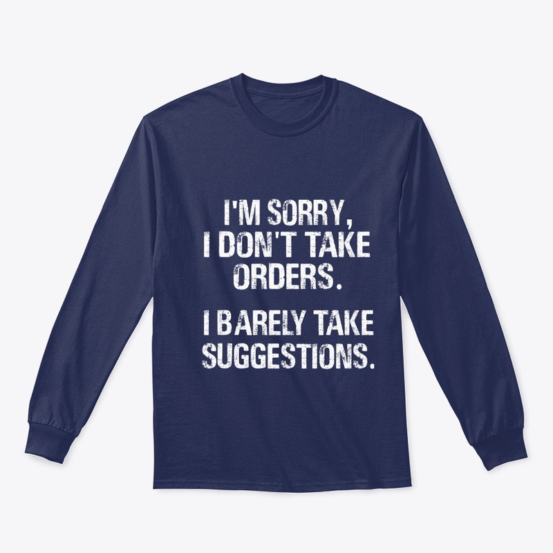 I'm Sorry I Don't Take Orders.