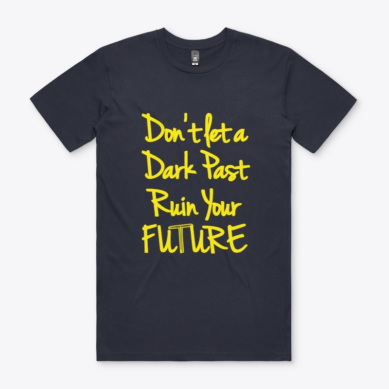 Don't let the Past Ruin your Future