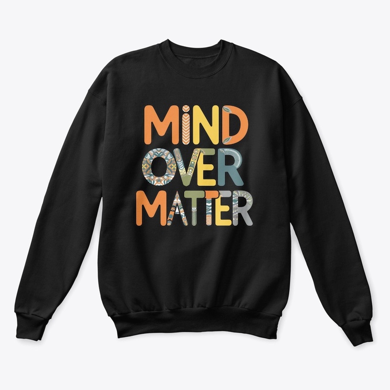 Mind Over Matter