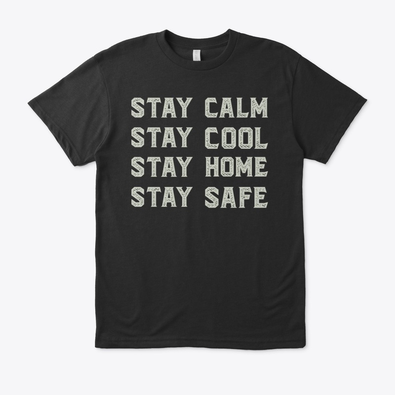 Stay Clam Stay Cool Stay home Stay Safe
