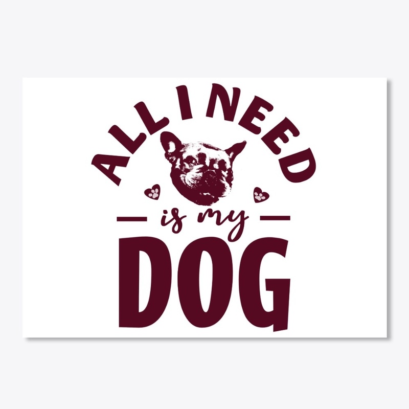All I need is my dog with pows