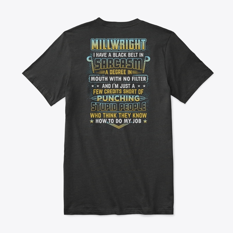 Sarcastic Millwright Shirt 
