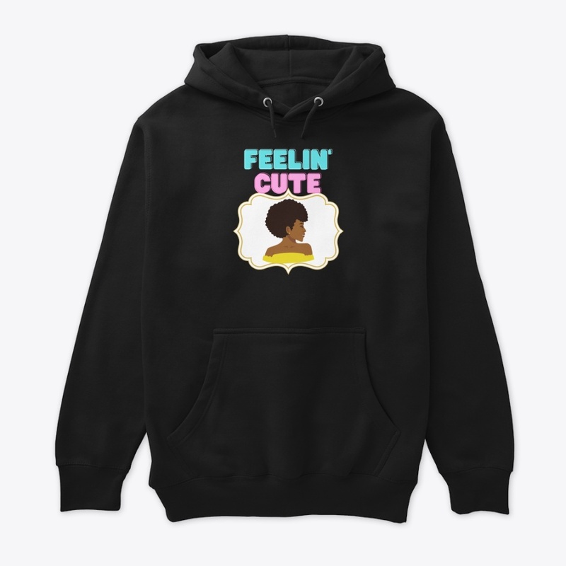 Feelin' Cute
