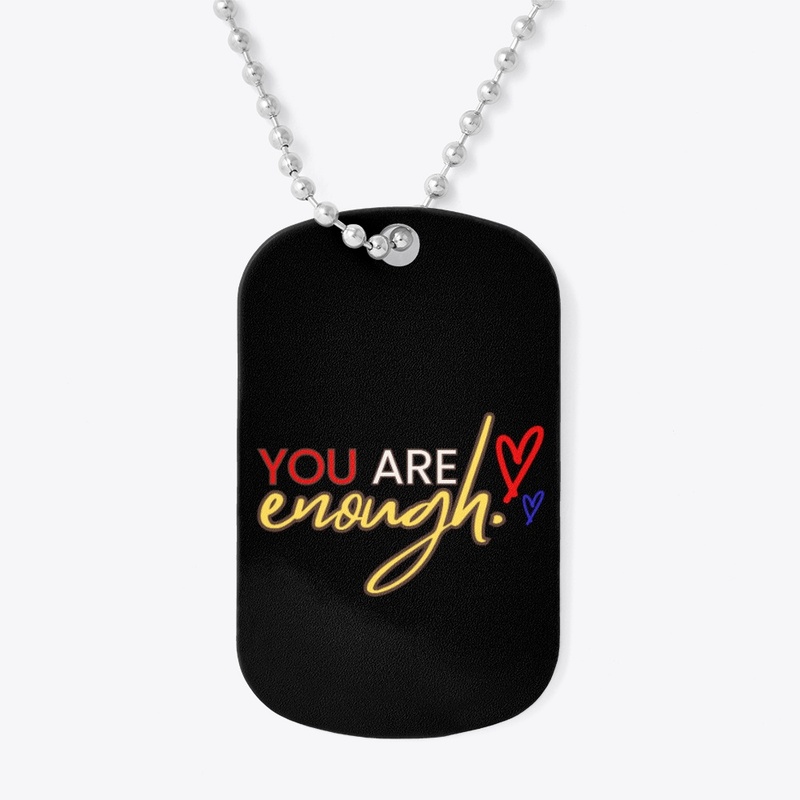 You are enough