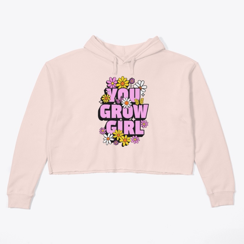 “You Grow Girl”