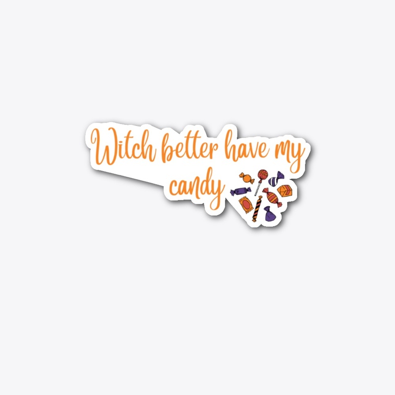Witch better have my candy 