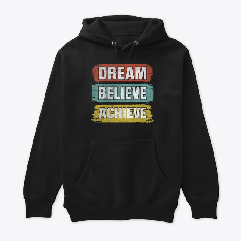 Dream Believe Achieve
