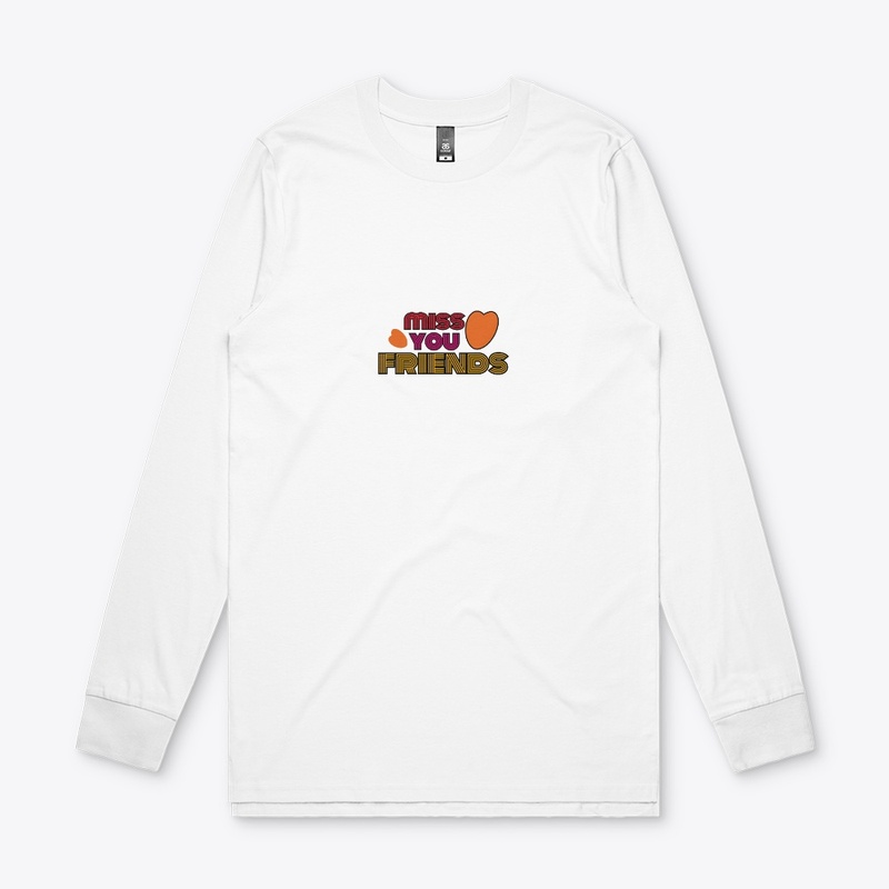miss you friends t- shirt