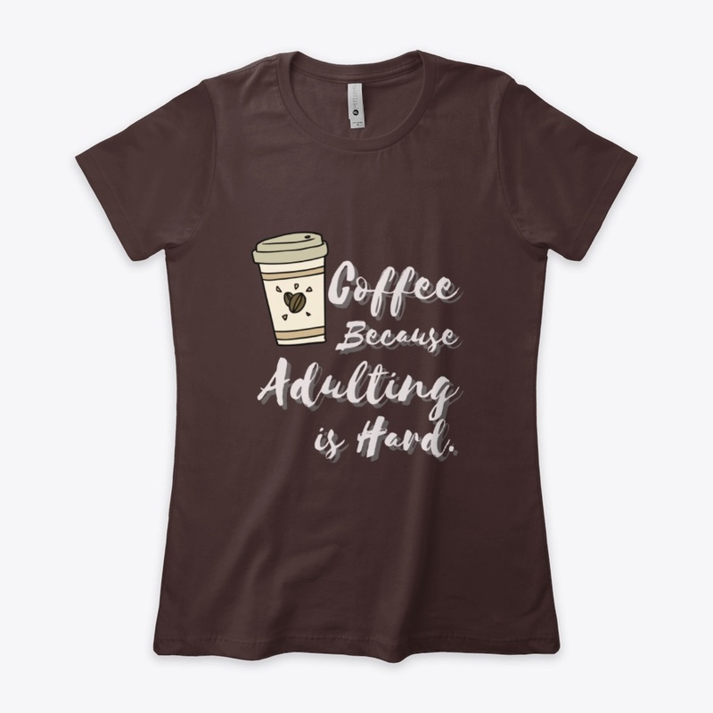 Coffee Because Adulting