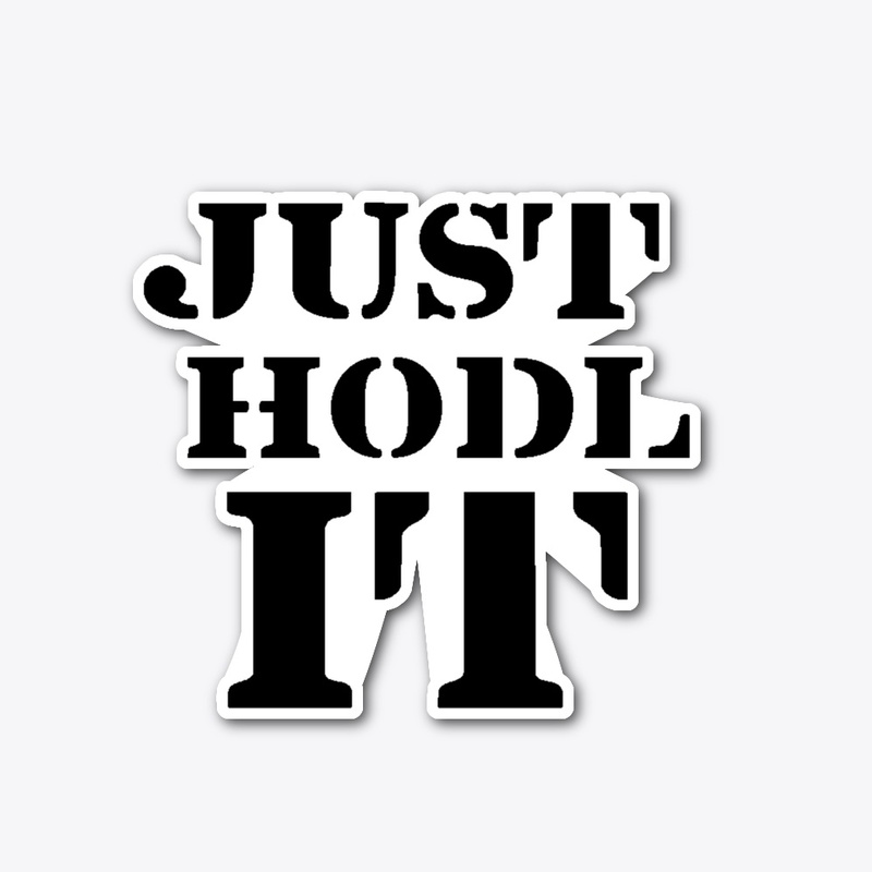 Just Hodl It