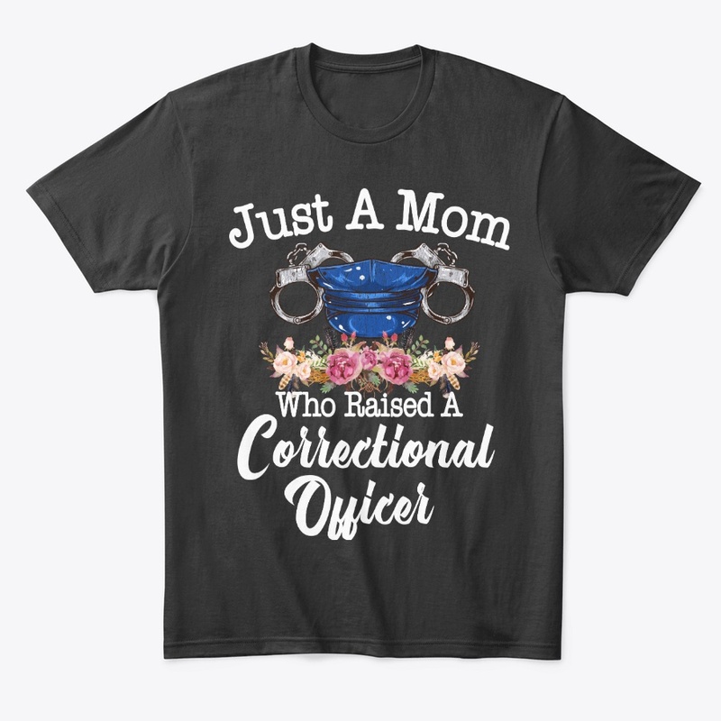 Just Mom Who Raised Correctional Officer
