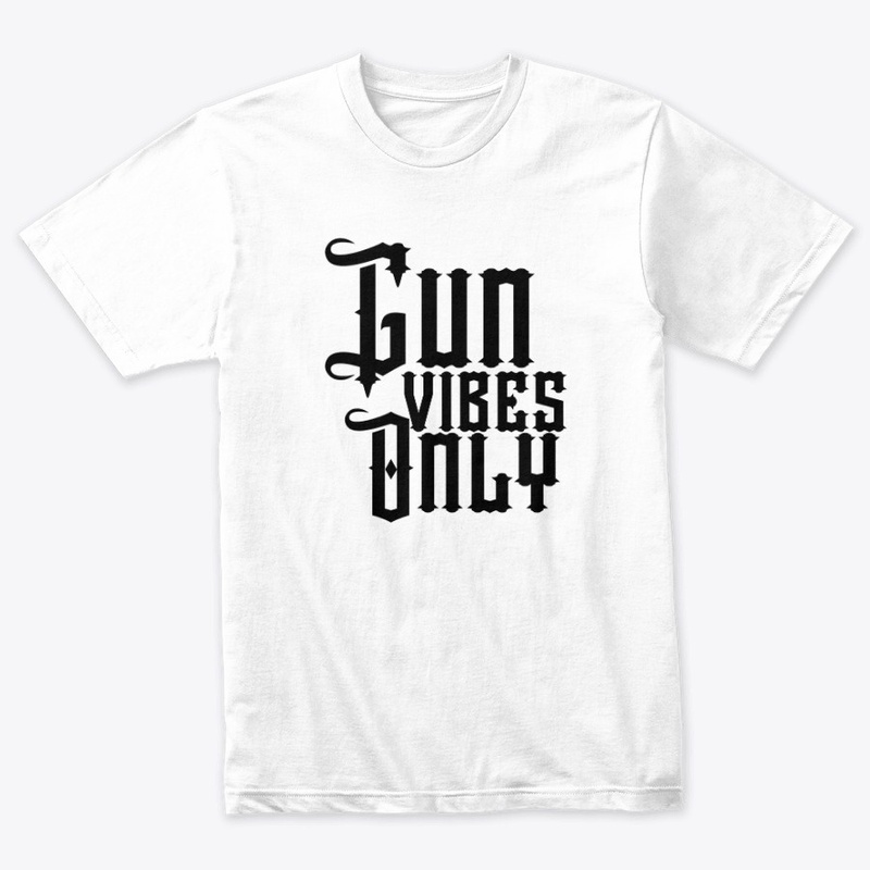Gun Vibes Only