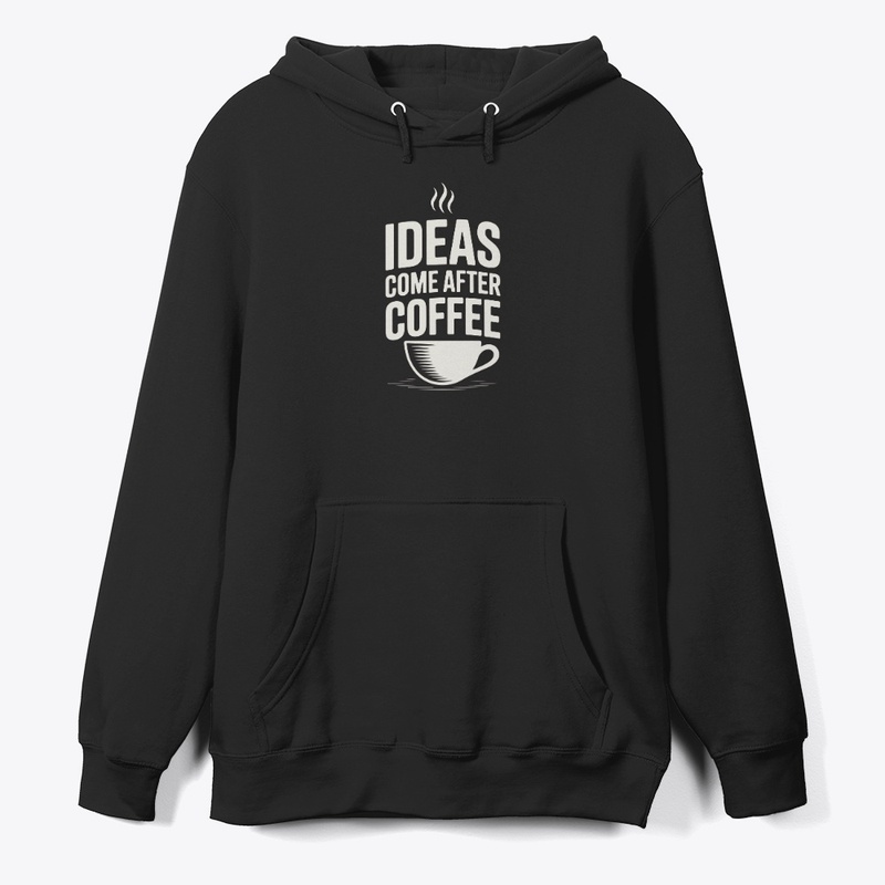 Ideas Come After Coffee – Typography 